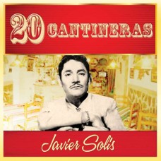 JAVIER SOLIS-20 CANTINERAS (CD)