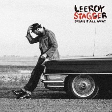 LEEROY STAGGER-DREAM IT ALL AWAY (CD)