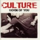 CULTURE-BORN OF YOU (LP)