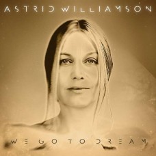 ASTRID WILLIAMSON-WE GO TO DREAM (CD)