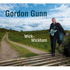 GORDON GUNN-WICK TO WICKHAM (CD)
