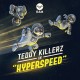 TEDDY KILLERZ-HYPERSPEED (2-12")
