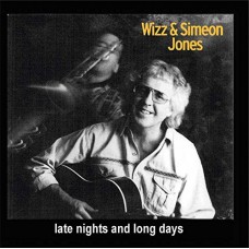 WIZZ & SIMEON JONES-LATE NIGHTS AND LONG DAYS (CD)