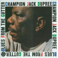 CHAMPION JACK DUPREE-BLUES FROM THE GUTTER (LP)