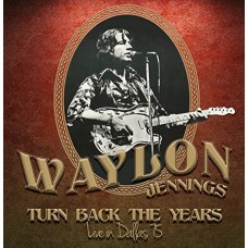 WAYLON JENNINGS-TURN BACK THE YEARS -.. (CD)