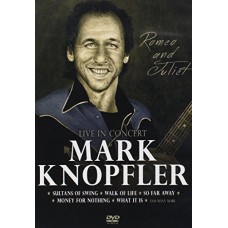 MARK KNOPFLER-LIVE IN CONCERT:ROMEO.. (DVD)