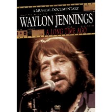 WAYLON JENNINGS-A LONG TIME AGO (DVD)