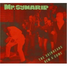 MR SYMARIP-SKINHEADS DEM A COME (2LP)