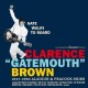 CLARENCE "GATEMOUT" BROWN-GATE WALKS TO BOARD -.. (CD)