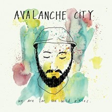 AVALANCHE CITY-WE ARE FOR THE WILD.. (CD)