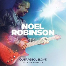 NOEL ROBINSON-OUTRAGEOUS LOVE (CD)