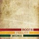 MISHKA-ROOTS FIDELITY -DIGI- (CD)