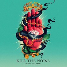 KILL THE NOISE-OCCULT CLASSIC (CD)