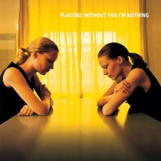PLACEBO-WITHOUT YOU I'M NOTHING (LP)