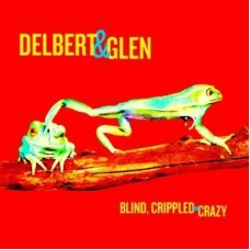 DELBERT MCCLINTON-BLIND, CRIPPLED & CRAZY (CD)
