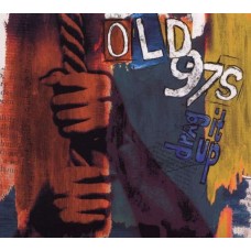 OLD 97'S-DRAG IT UP (CD)