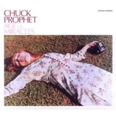 CHUCK PROPHET-AGE OF MIRACLE (CD)