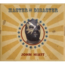 JOHN HIATT-MASTER OF DISASTER (SACD)