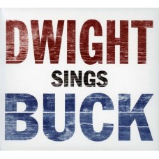 DWIGHT YOAKAM-DWIGHT SINGS BUCK (CD)