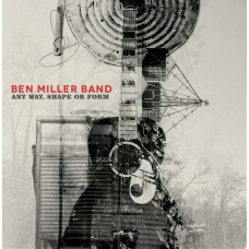 BEN MILLER BAND-ANY WAY, SHAPE OR FORM (CD)
