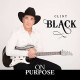 CLINT BLACK-ON PURPOSE (CD)