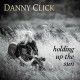 DANNY CLICK-HOLDING UP THE SUN (CD)
