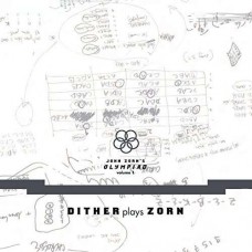 JOHN ZORN-OLYMPIAD VOL.1: DITHER.. (CD)