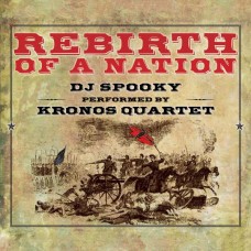 KRONOS QUARTET/DJ SPOOKY-REBIRTH OF A.. (CD+DVD)