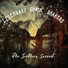 LEGENDARY SHACK SHAKERS-SOUTHERN SURREAL (LP)