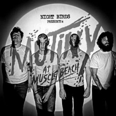 NIGHT BIRDS-MUTINY AT MUSCLE BEACH (LP)