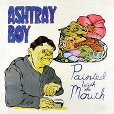 ASHTRAY BOY-PAINTED WITH THE MOUTH (CD)