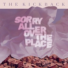 KICKBACK-SORRY ALL OVER THE PLACE (LP)