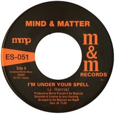 MIND & MATTER-I'M UNDER YOUR SPELL (12")