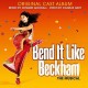 MUSICAL-BEND IT LIKE BECKHAM (CD)