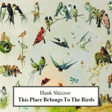 HANK SHIZZOE-THIS PLACE BELONGS TO.. (CD)