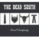 DEAD SOUTH-GOOD COMPANY (LP+CD)