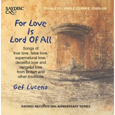 GEF LUCINA-FOR LOVE IS LORD OF ALL (2CD)