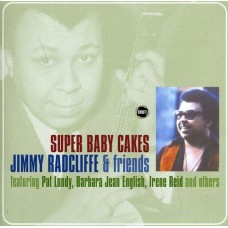 JIMMY & FRIEND RADCLIFFE-SUPER BABY CAKES (CD)