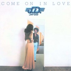 JAY DEE-COME ON IN LOVE (CD)