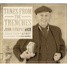 JOHN KIRKPATRICK-TUNES FROM THE TRENCHES (CD)