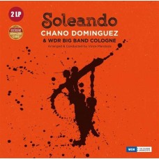 CHANO DOMINGUEZ-SOLEANDO WITH WDR BIG BAND COLOGNE -GATEFOLD- (2LP)