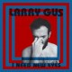 LARRY GUS-I NEED NEW EYES (LP)